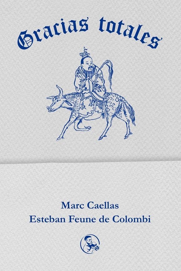 Gracias totales | Caellas, Marc/Feune de Colombi, Esteban | Cooperativa autogestionària