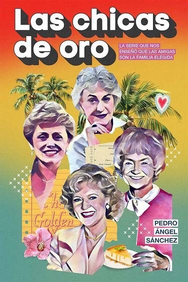 Las chicas de oro | Sánchez, Pedro Ángel | Cooperativa autogestionària