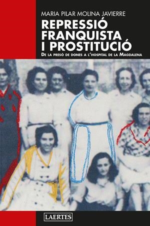 Repressió franquista i prostitució | Molina Javierre, Maria Pilar | Cooperativa autogestionària
