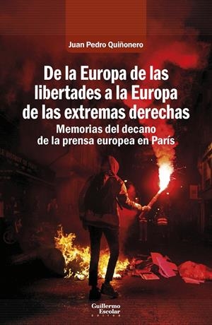 De la Europa de las libertades a la Europa de las extremas derechas | Quiñonero, Juan Pedro