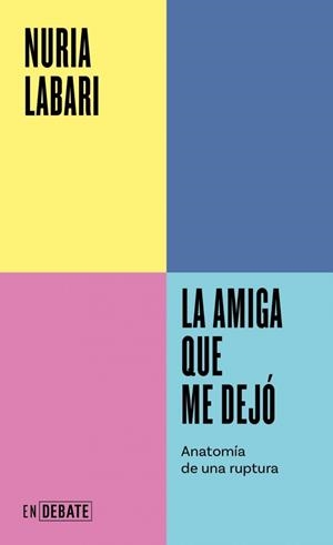 La amiga que me dejó | Labari, Nuria