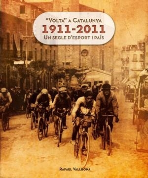 "Volta" a Catalunya 1911-2011 | Vallbona, Rafael