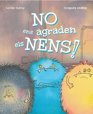 No ens agraden els nens! | Dubisy, Lucille