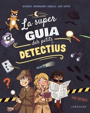 La superguia dels petits detectius | Meyer, Aurore