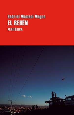 El rehén | Mamani Magne, Gabriel | Cooperativa autogestionària