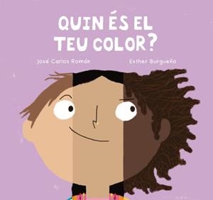 Quin és el teu color? | Roman, Jose Carlos; Burgueño, Ester | Cooperativa autogestionària