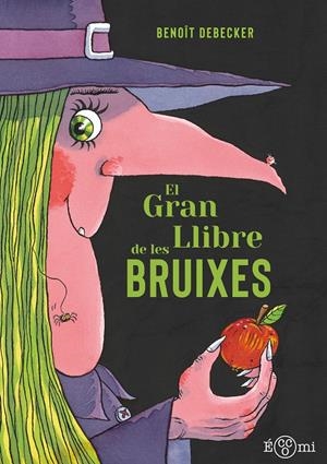 El gran llibre de les bruixes | Debecker, Benoît