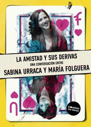 La amistad y sus  derivas | Folguera, María/Urraca, Sabina | Cooperativa autogestionària