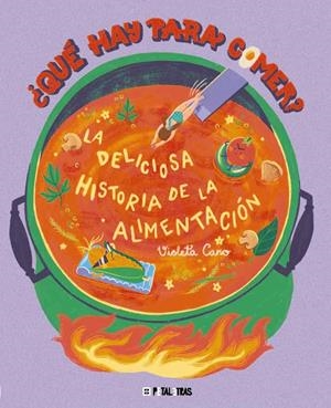 ¿Qué hay para comer? La deliciosa historia de la alimentación | Cano, Violeta | Cooperativa autogestionària