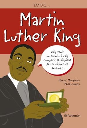 Em dic … Martin Luther King | Margado, Manuel/Correia, Paula | Cooperativa autogestionària