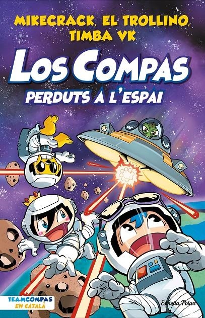 Los Compas 5. Perduts a l'espai | Mikecrack, El Trollino y Timba Vk | Cooperativa autogestionària