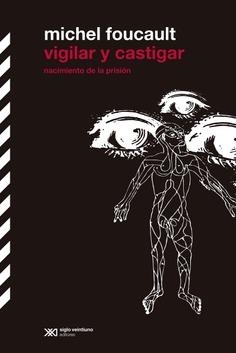 Vigilar y castigar | Foucault, Michel | Cooperativa autogestionària
