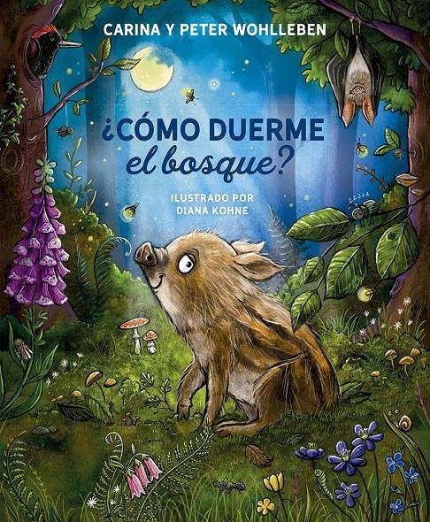 ¿Cómo duerme el bosque? | Wohlleben, Peter/Wohlleben, Carina