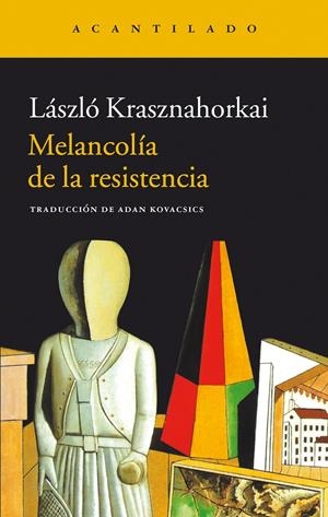Melancolía de la resistencia | Krasznahorkai, Laszlo | Cooperativa autogestionària
