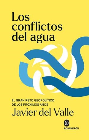 Los conflictos del agua | del Valle, Javier | Cooperativa autogestionària
