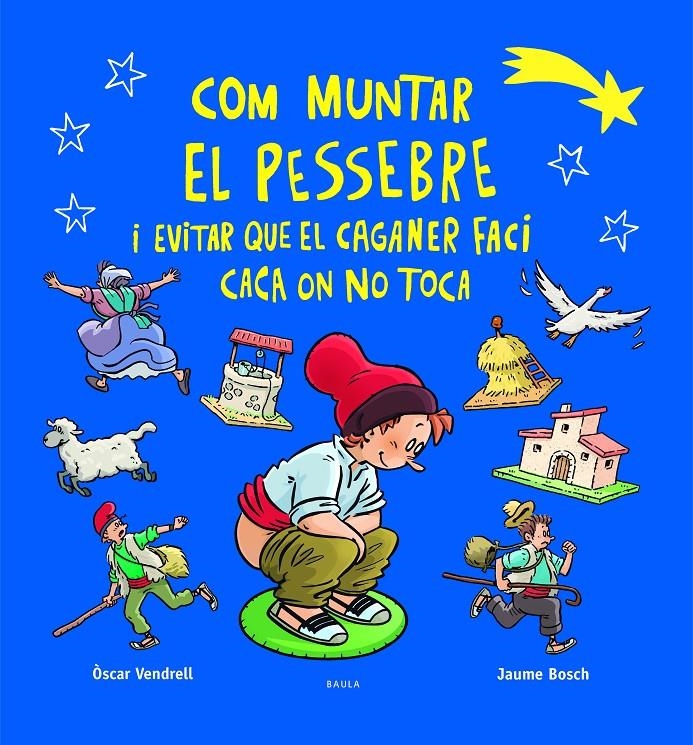 Com muntar el pessebre i evitar que el caganer faci caca on no toca | Vendrell Corrons, Òscar | Cooperativa autogestionària