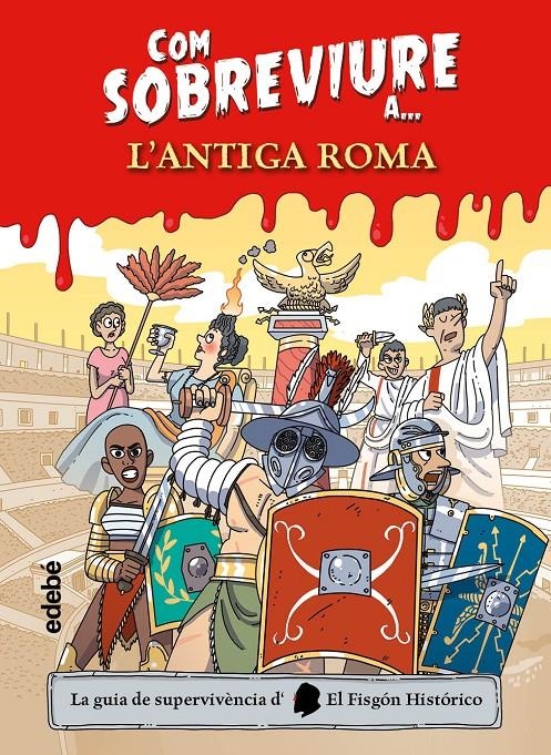 Com sobreviure a l'Antiga Roma | El Fisgón histórico