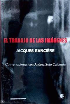 El trabajo de las imágenes | Rancière, Jacques | Cooperativa autogestionària