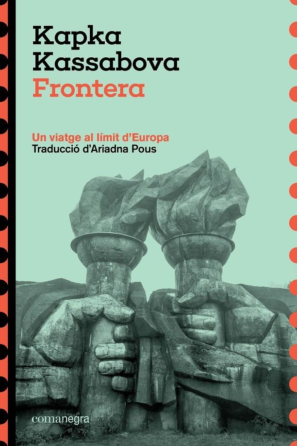 Frontera. Un viatge al límit d'Europa | Kassabova, Kapka