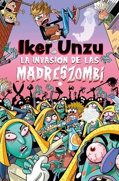 La invasión de las madreszombi | Unzu, Iker | Cooperativa autogestionària