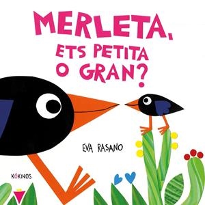 Merleta, ets petita o gran? | Rasano, Eva