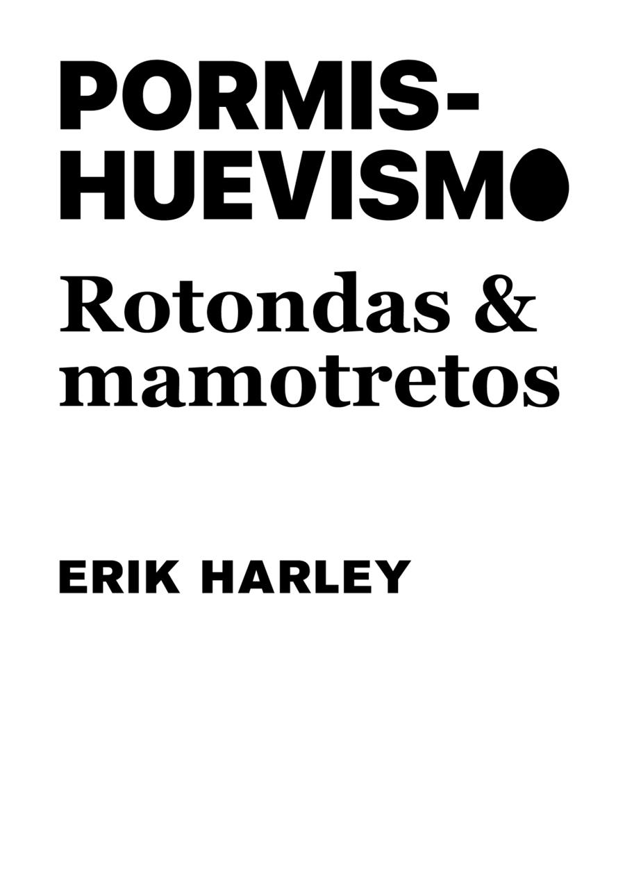 Pormishuevismo: Rotondas y mamotretos | Harley, Erik