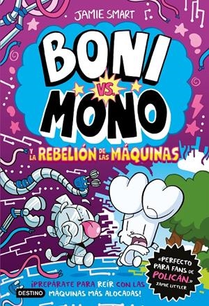Boni vs. Mono 6. Boni vs. Mono y la rebelión de las máquinas | Smart, Jamie | Cooperativa autogestionària
