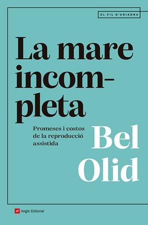 La mare incompleta | Olid Báez, Bel | Cooperativa autogestionària