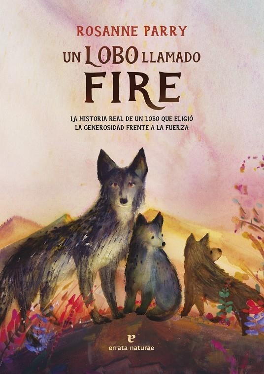 Un lobo llamado Fire | Parry, Rosanne