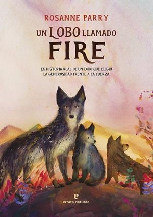 Un lobo llamado Fire | Parry, Rosanne | Cooperativa autogestionària