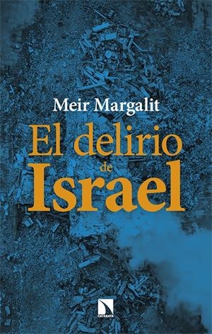 El delirio de Israel | Margalit, Meir | Cooperativa autogestionària