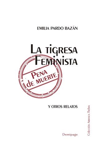La Tigresa feminista y otros relatos | Pardo Bazán, Emilia | Cooperativa autogestionària