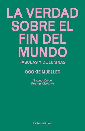 La verdad sobre el fin del mundo | Mueller, Cookie