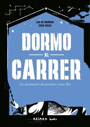 Dormo al carrer | de Ahumada, Laia
