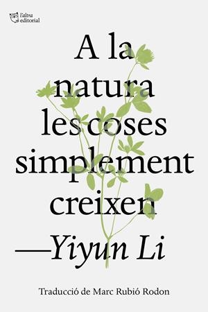 A la natura les coses simplement creixen | Li, Yiyun | Cooperativa autogestionària