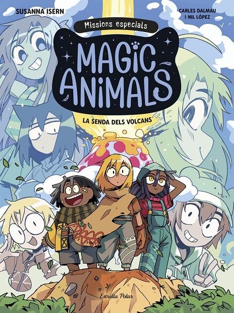 Magic Animals. Missions especials 1. La senda dels volcans | Isern, Susanna/Dalmau, Carles