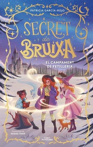 Secret de bruixa 2 - El campament de fetilleria | García-Rojo, Patricia | Cooperativa autogestionària