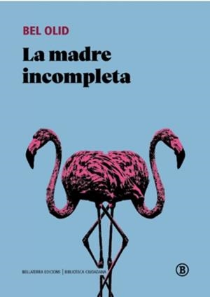 La madre incompleta | Olid, Bel | Cooperativa autogestionària