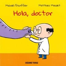 Hola, doctor | Escoffier, Michaël; Maudet, Matthieu | Cooperativa autogestionària