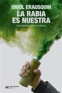 La rabia es nuestra | ERAUSQUIN, ORIOL | Cooperativa autogestionària