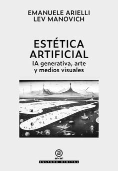 Estética artificial | Arielli, Emanuele/Manovich, Lev