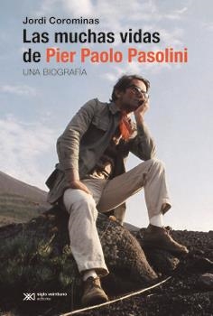 Las muchas vidas de Pier Paolo Pasolini | COROMINAS, JORDI | Cooperativa autogestionària