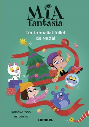 Mia Fantasia 9. L'entremaliat follet de Nadal | Roca, Elisenda; Betowers | Cooperativa autogestionària