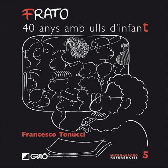 Frato, 40 anys amb ulls d'infant | Tonucci, Francesco | Cooperativa autogestionària