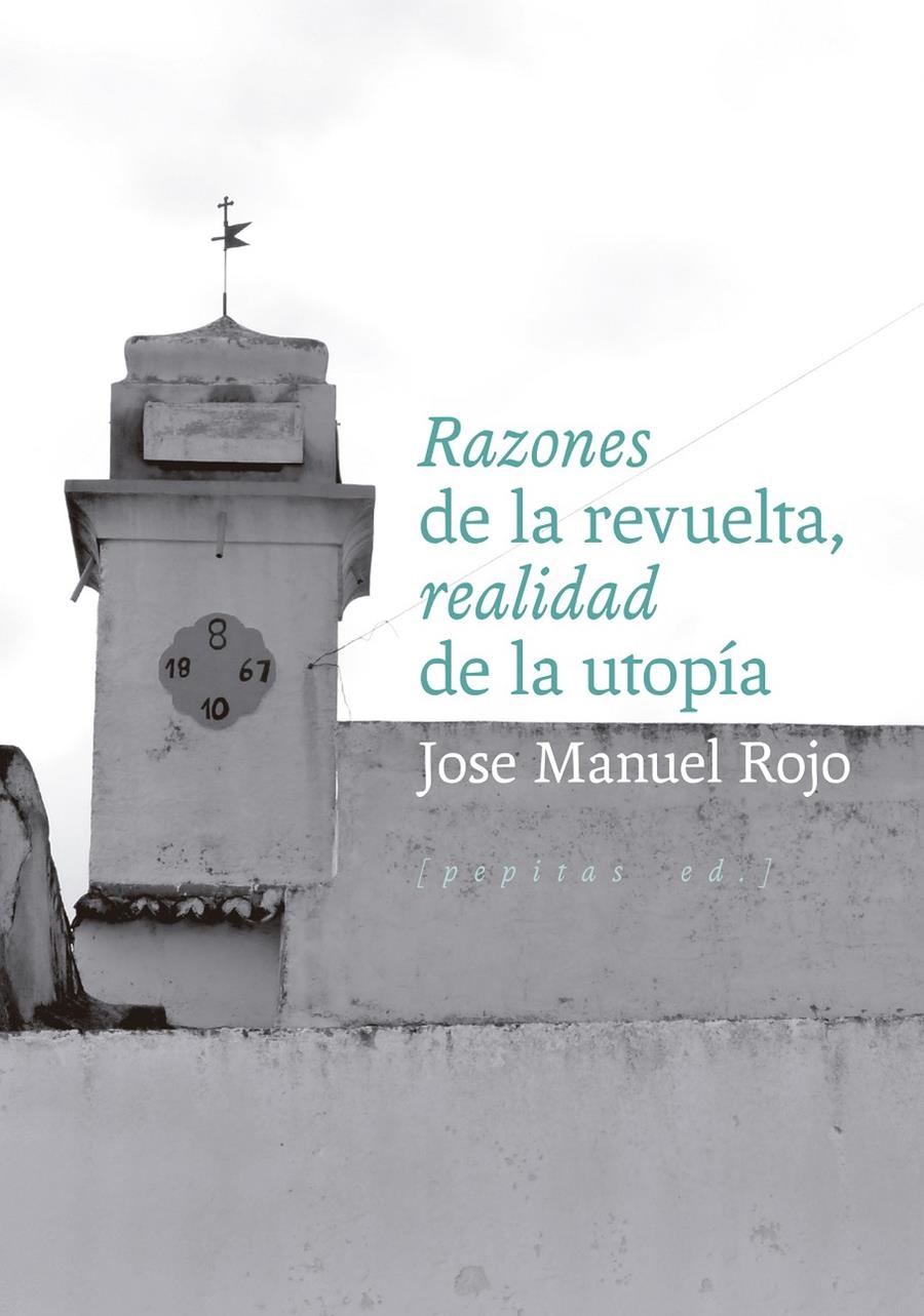 Razones de la revuelta, realidad de la utopía | Rojo, Jose Manuel | Cooperativa autogestionària