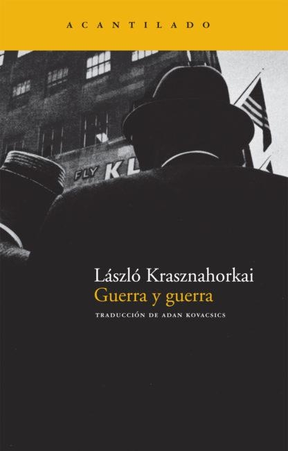 Guerra y guerra | Krasznahorkai, Laszlo | Cooperativa autogestionària