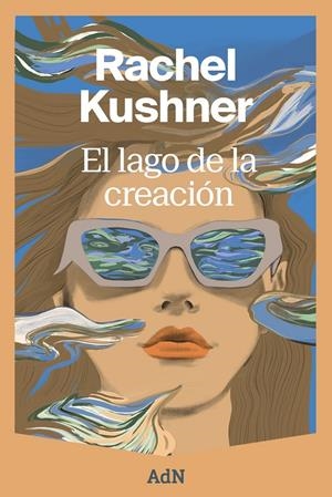 El lago de la creación | Kushner, Rachel | Cooperativa autogestionària