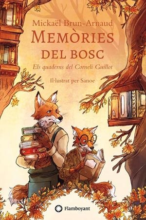 Memòries del bosc 2. Els quaderns del Corneli Guillot | Brun-Arnaud, Mickaël; Sanoe