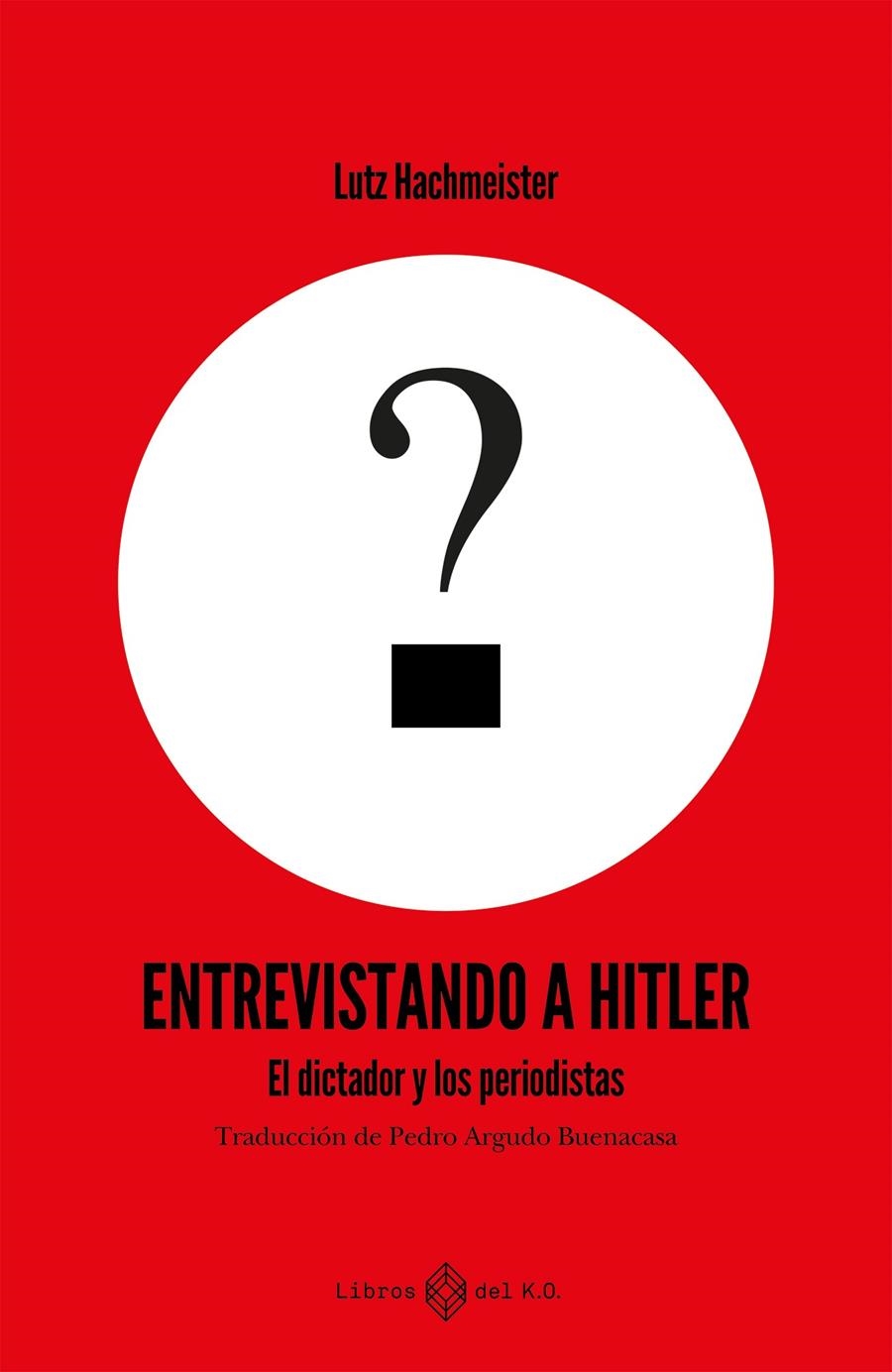 Entrevistando a Hitler | Hachmeister, Lutz