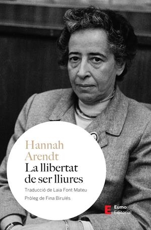 La llibertat de ser lliures | Arendt, Hannah | Cooperativa autogestionària
